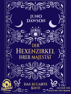 cover image of Das begabte Kind--Der Hexenzirkel Ihrer Majestät, Band 1
